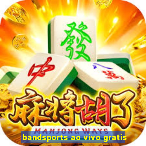 bandsports ao vivo gratis